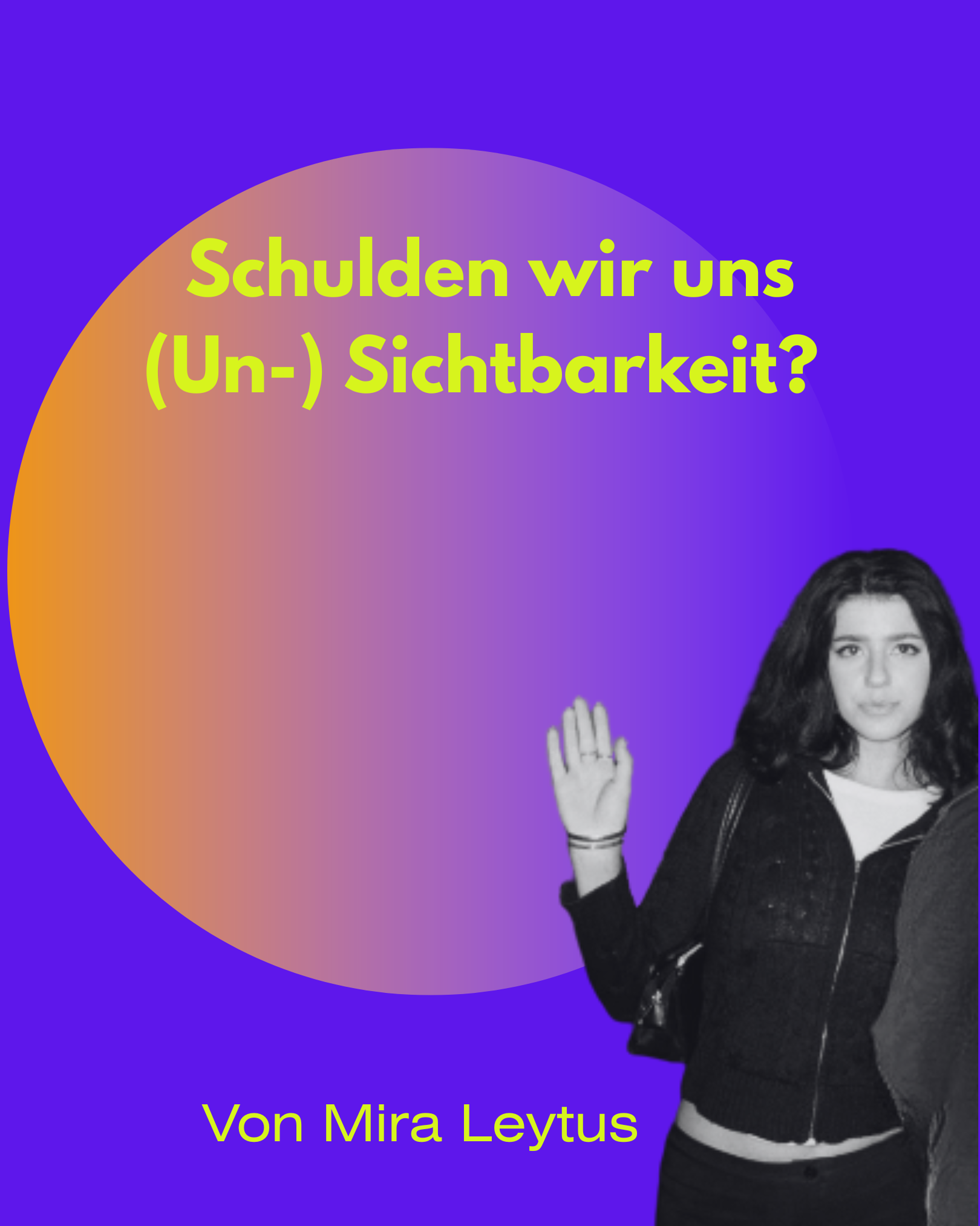 Schulden wir uns (Un-) Sichtbarkeit?