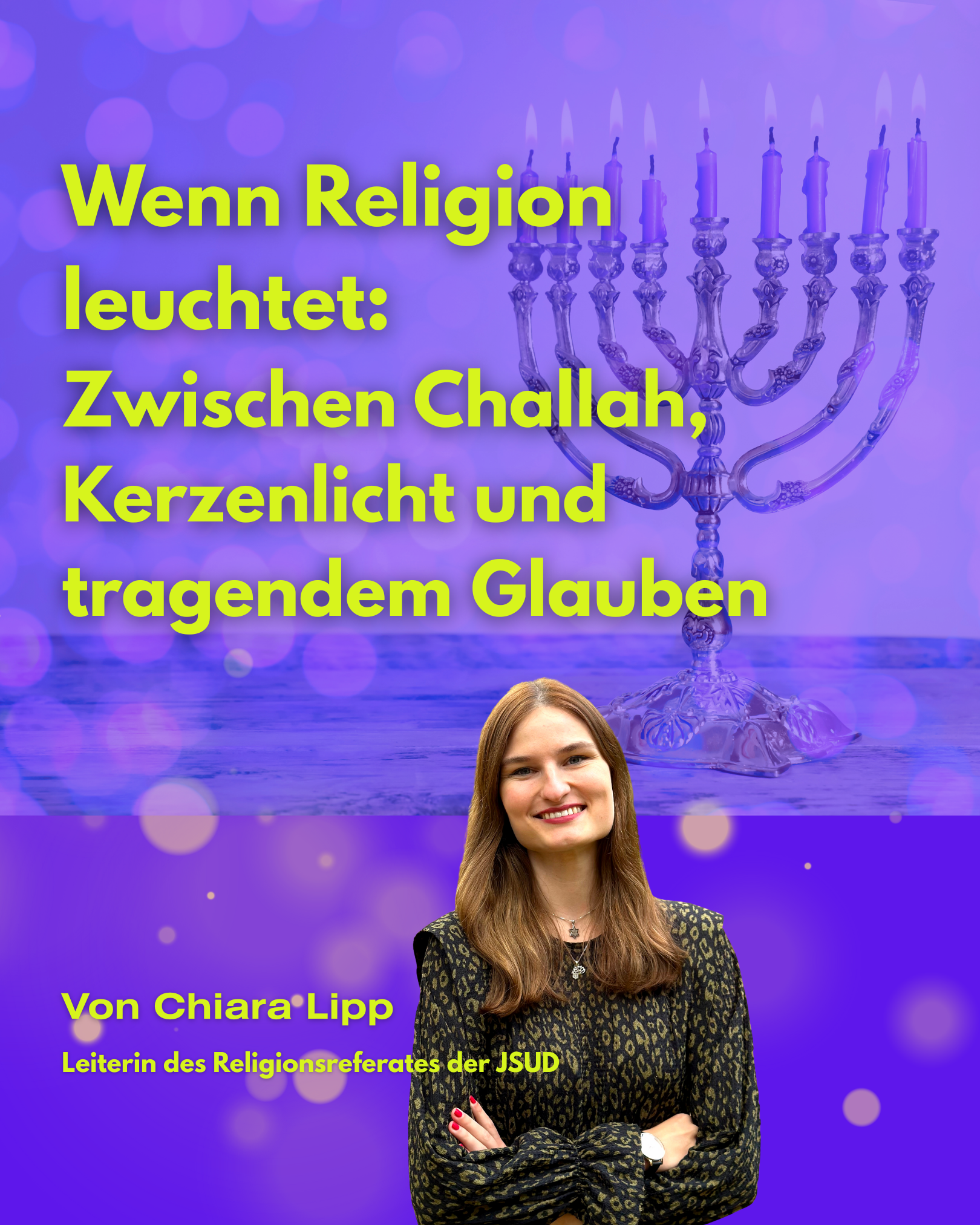 Wenn Religion leuchtet: Zwischen Challah, Kerzenlicht und tragendem Glauben