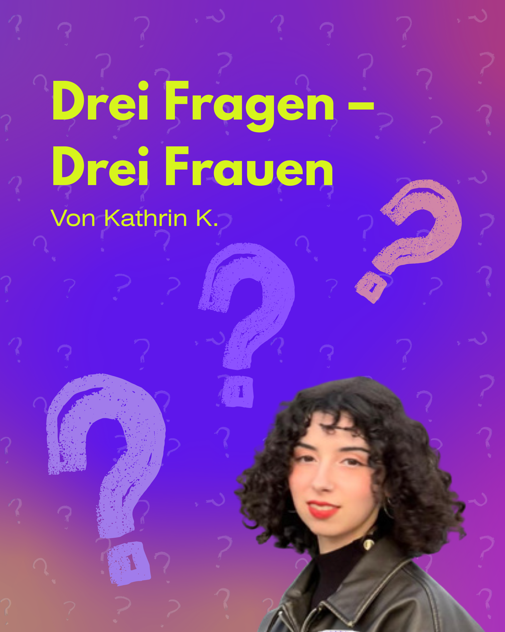 Drei Fragen – Drei Frauen
