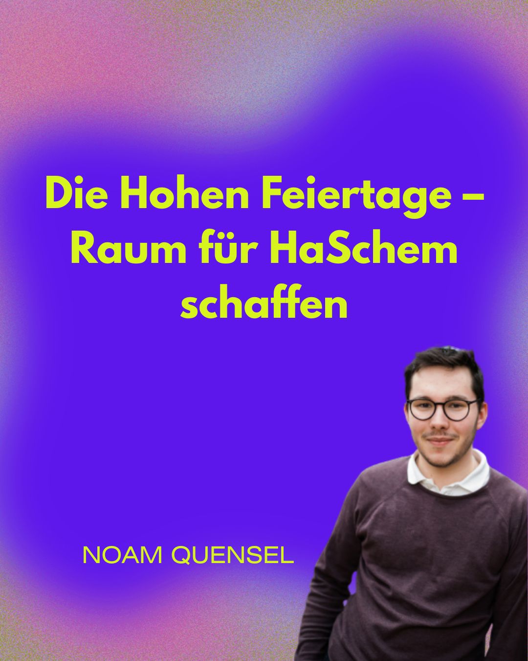 Die Hohen Feiertage – Raum für HaSchem schaffen