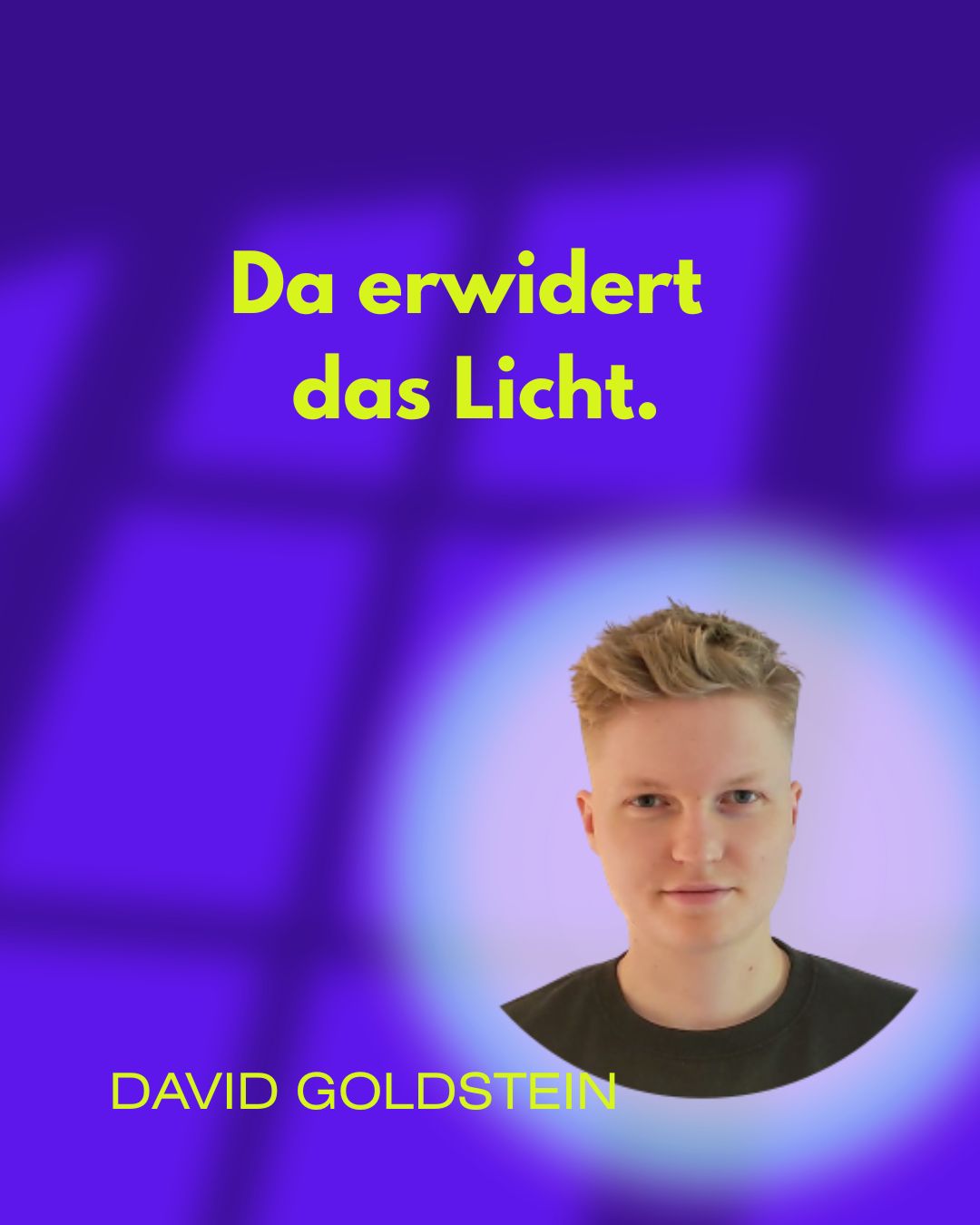 Da erwidert das Licht 