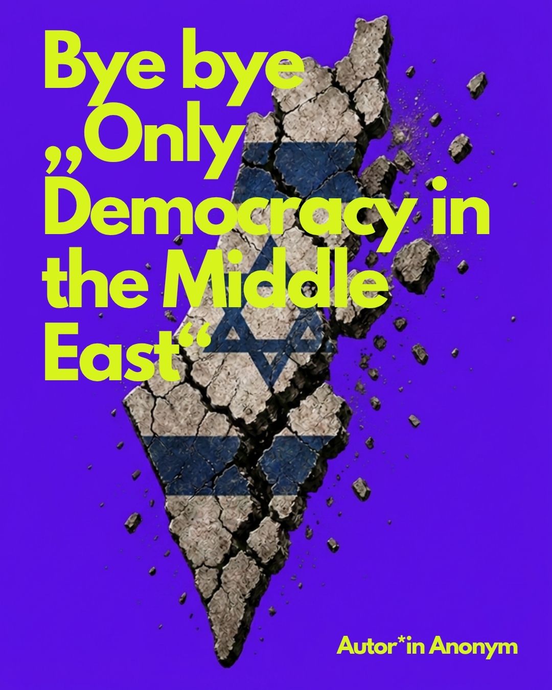 Bye bye „Only Democracy in the Middle East“