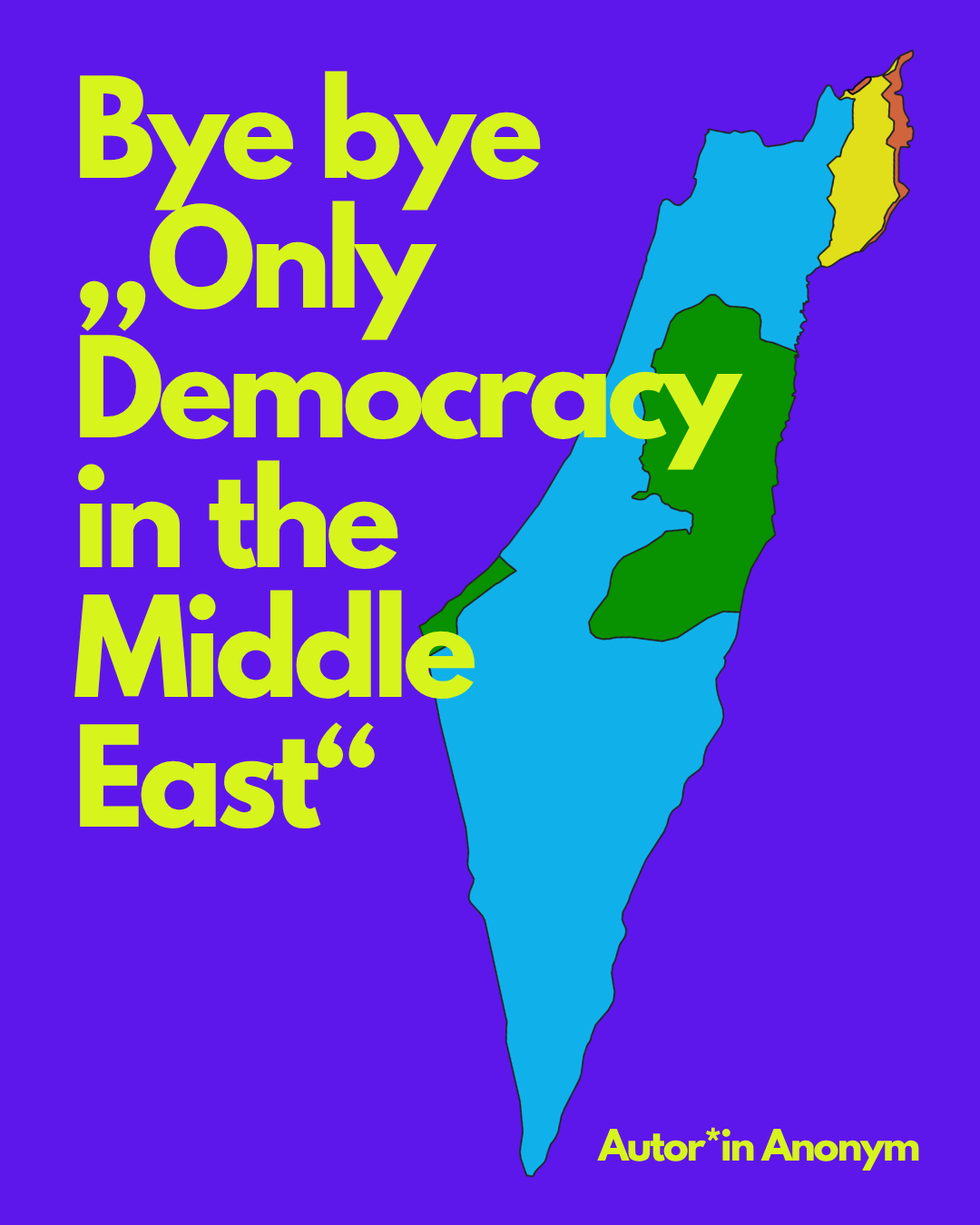 Bye bye „Only Democracy in the Middle East“