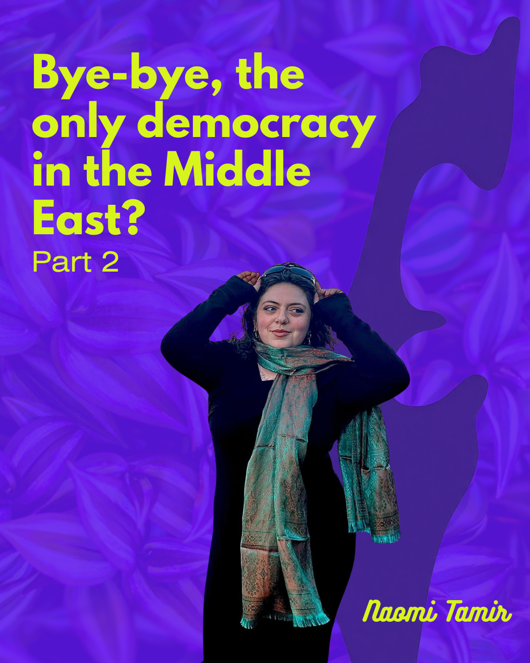 Bye-bye, the only democracy in the Middle East – Teil 2 