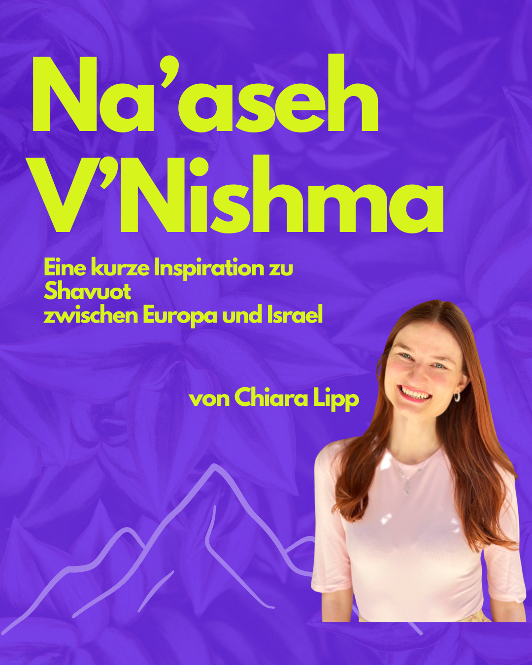 „Na’aseh V’Nishma“ – Eine kurze Inspiration zu Shavuot zwischen Europa und Israel