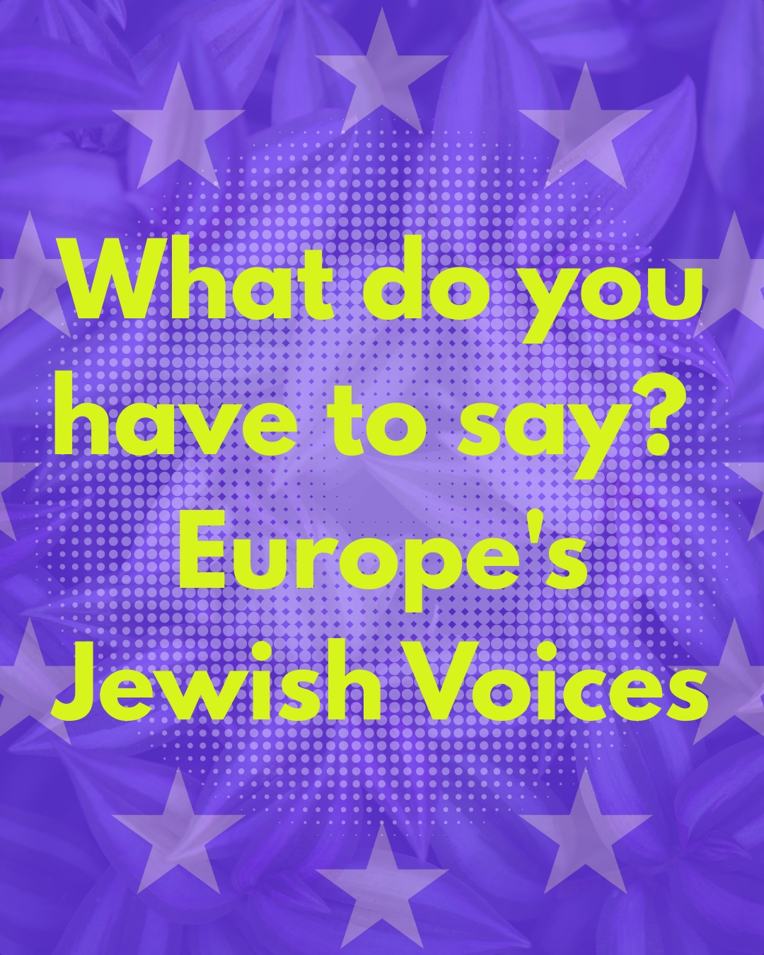 What do you have to say? – Europe’s Jewish Voices