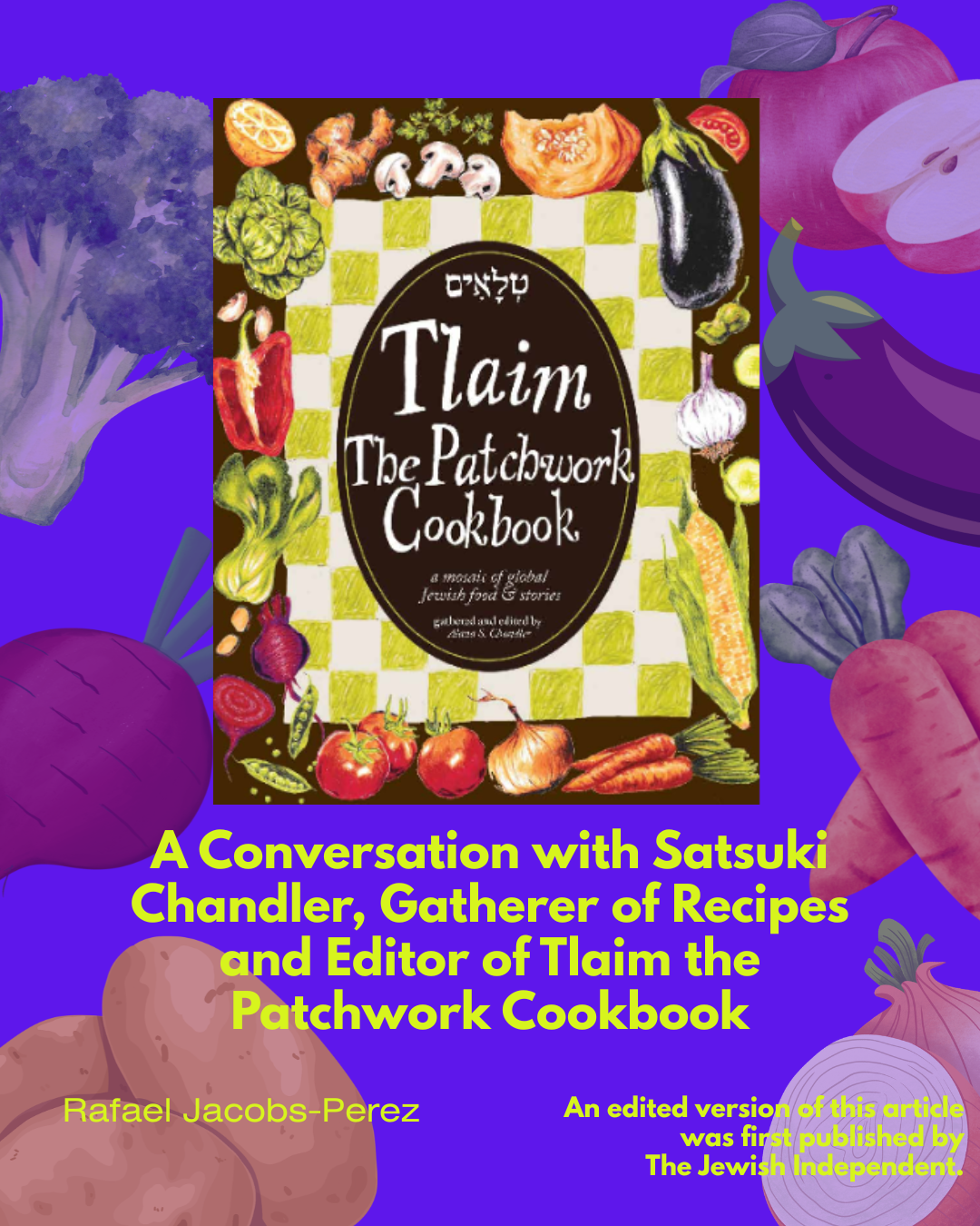 A Conversation with Satsuki Chandler, Gatherer of Recipes and Editor of Tlaim the Patchwork Cookbook